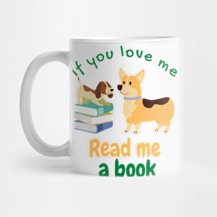 If You Love Me Read Me a Book with Dogs Mug